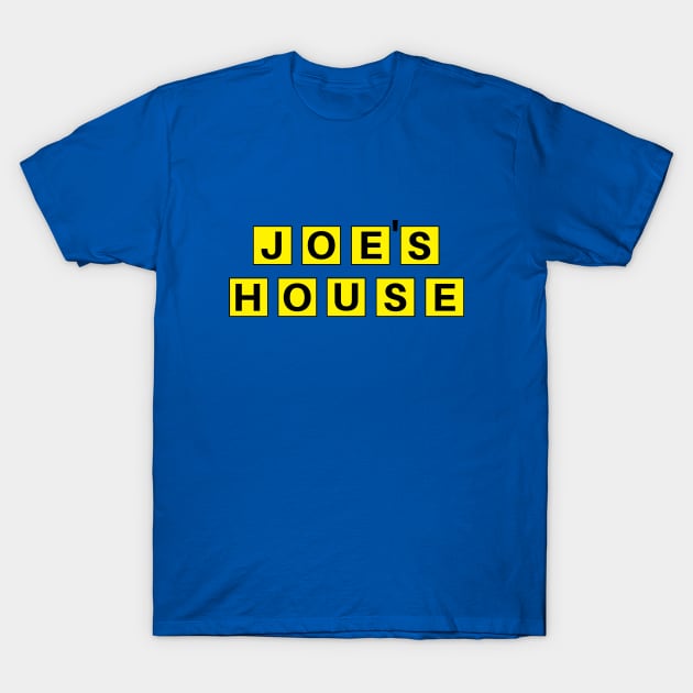 Joe's House T-Shirt by MickeysCloset